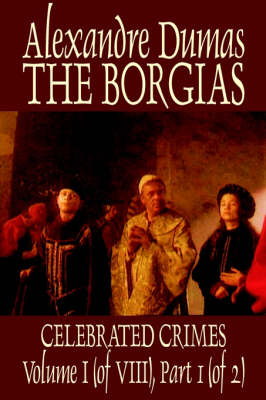 Book cover for The Borgias by Alexandre Dumas, History, Europe, Italy, Renaissance