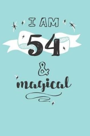 Cover of I Am 54 And Magical