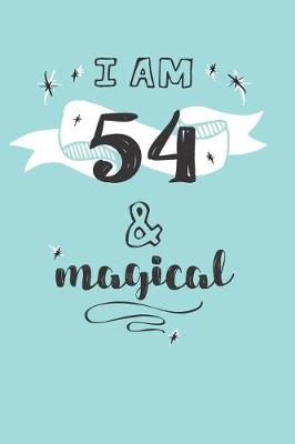 Book cover for I Am 54 And Magical