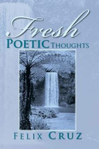 Cover of Fresh Poetic Thoughts