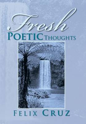 Book cover for Fresh Poetic Thoughts