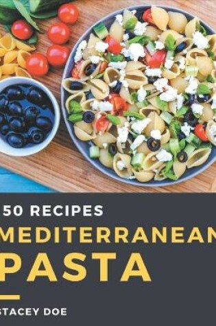 Cover of 150 Mediterranean Pasta Recipes