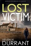 Book cover for LOST VICTIM an absolutely gripping crime mystery with a massive twist