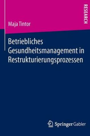 Cover of Betriebliches Gesundheitsmanagement in Restrukturierungsprozessen