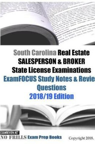Cover of South Carolina Real Estate SALESPERSON & BROKER State License Examinations ExamFOCUS Study Notes & Review Questions