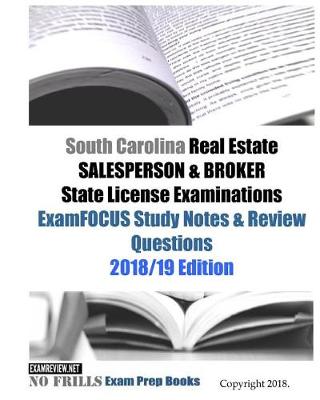 Book cover for South Carolina Real Estate SALESPERSON & BROKER State License Examinations ExamFOCUS Study Notes & Review Questions
