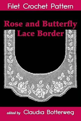 Book cover for Rose and Butterfly Lace Border Filet Crochet Pattern