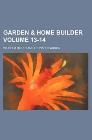 Cover of Garden & Home Builder Volume 13-14