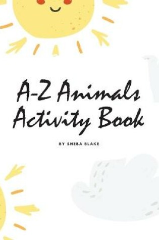 Cover of A-Z Animals Handwriting Practice Activity Book for Children (8.5x8.5 Coloring Book / Activity Book)