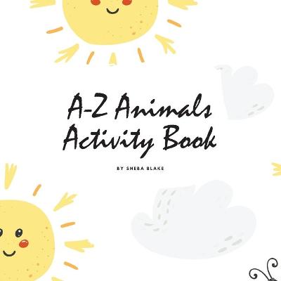 Book cover for A-Z Animals Handwriting Practice Activity Book for Children (8.5x8.5 Coloring Book / Activity Book)