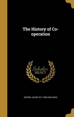 Book cover for The History of Co-Operation