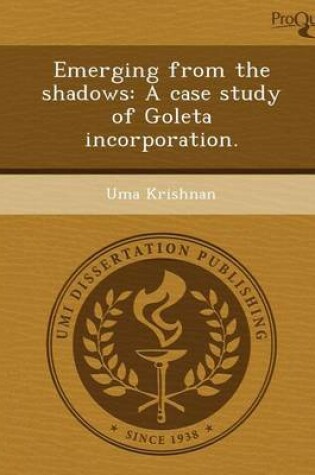 Cover of Emerging from the Shadows: A Case Study of Goleta Incorporation