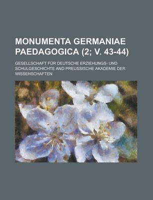 Book cover for Monumenta Germaniae Paedagogica (2; V. 43-44)