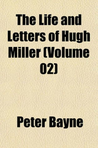 Cover of The Life and Letters of Hugh Miller (Volume 02)