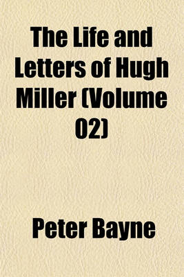 Book cover for The Life and Letters of Hugh Miller (Volume 02)