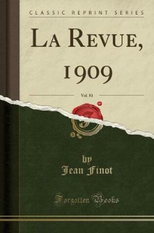 Cover of La Revue, 1909, Vol. 81 (Classic Reprint)