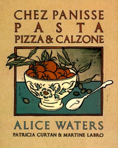 Book cover for Chez Panisse Pasta, Pizza, & Calzone