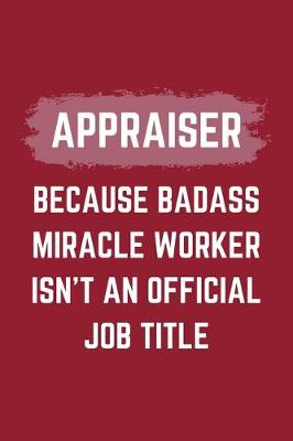 Book cover for Appraiser Because Badass Miracle Worker Isn't An Official Job Title