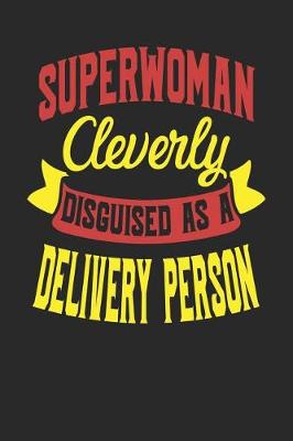 Book cover for Superwoman Cleverly Disguised As A Delivery Person