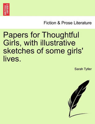 Book cover for Papers for Thoughtful Girls, with Illustrative Sketches of Some Girls' Lives.