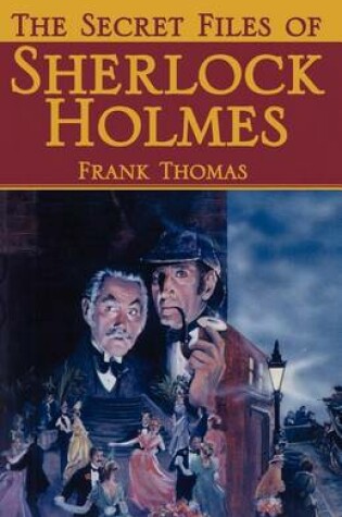 Cover of The Secret Files of Sherlock Holmes