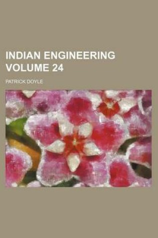 Cover of Indian Engineering Volume 24