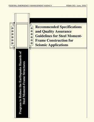 Book cover for Recommended Specifications and Quality Assurance Guidelines for Steel Moment-Frame Construction for Seismic Applications (FEMA 353)