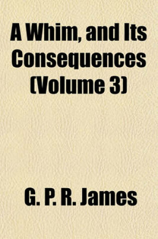 Cover of A Whim, and Its Consequences (Volume 3)