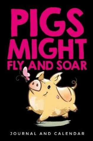 Cover of Pigs Might Fly and Soar