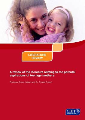 Book cover for A Review of the Literature Relating to the Parental Aspirations of Teenage Mothers