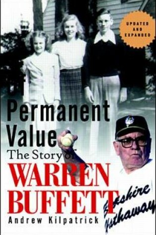 Cover of Of Permanent Value: The Story of Warren Buffett, Updated and Expanded Edition