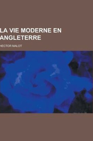 Cover of La Vie Moderne En Angleterre