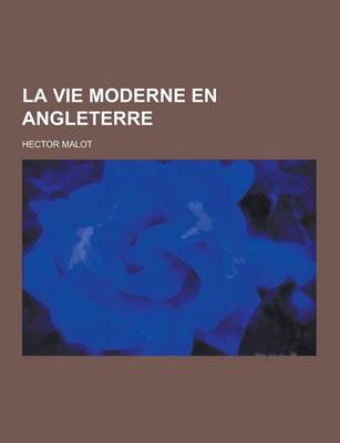 Book cover for La Vie Moderne En Angleterre