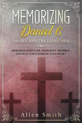 Book cover for Memorizing Daniel 6 - Daniel and the Lions' Den