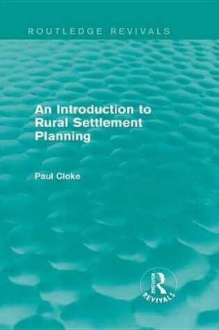 Cover of An Introduction to Rural Settlement Planning (Routledge Revivals)