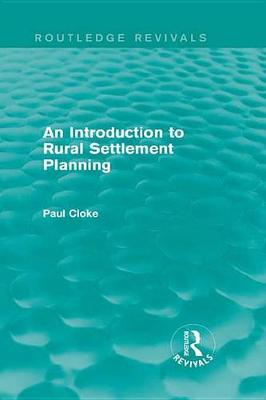 Book cover for An Introduction to Rural Settlement Planning (Routledge Revivals)