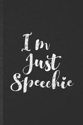 Cover of I'm Just Speechie