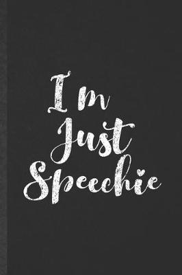 Book cover for I'm Just Speechie