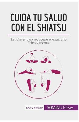 Book cover for Cuida tu salud con el shiatsu