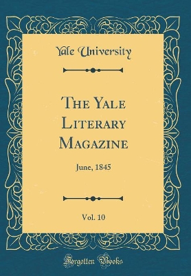 Book cover for The Yale Literary Magazine, Vol. 10