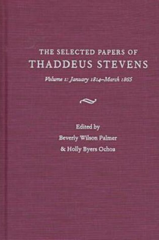 Cover of The Papers of Thaddeus Stevens v. 1