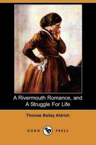 Cover of A Rivermouth Romance, and a Struggle for Life (Dodo Press)