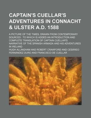 Book cover for Captain's Cuellar's Adventures in Connacht & Ulster A.D. 1588; A Picture of the Times, Drawn from Contemporary Sources