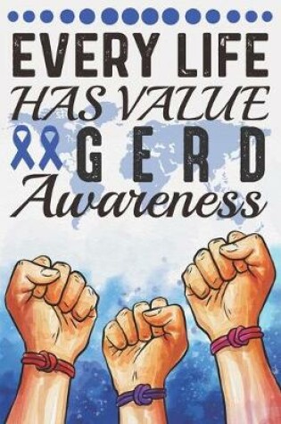 Cover of Every Life Has Value GERD Awareness