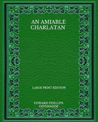 Book cover for An Amiable Charlatan - Large Print Edition