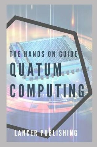 Cover of The Hands On Guide Quatum Computing