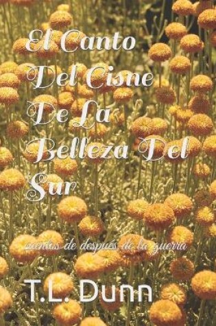 Cover of El Canto Del Cisne De La Belleza Del Sur