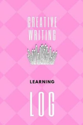 Cover of Creative Writing Learning Log