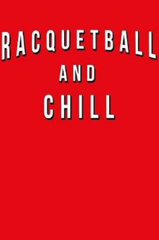 Cover of Racquetball And Chill