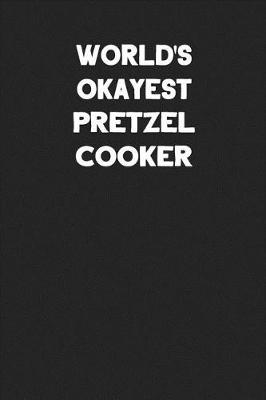 Book cover for World's Okayest Pretzel Cooker